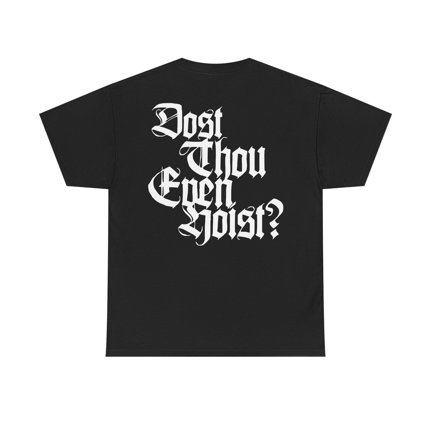 Dost Thou Even Hoist? Black