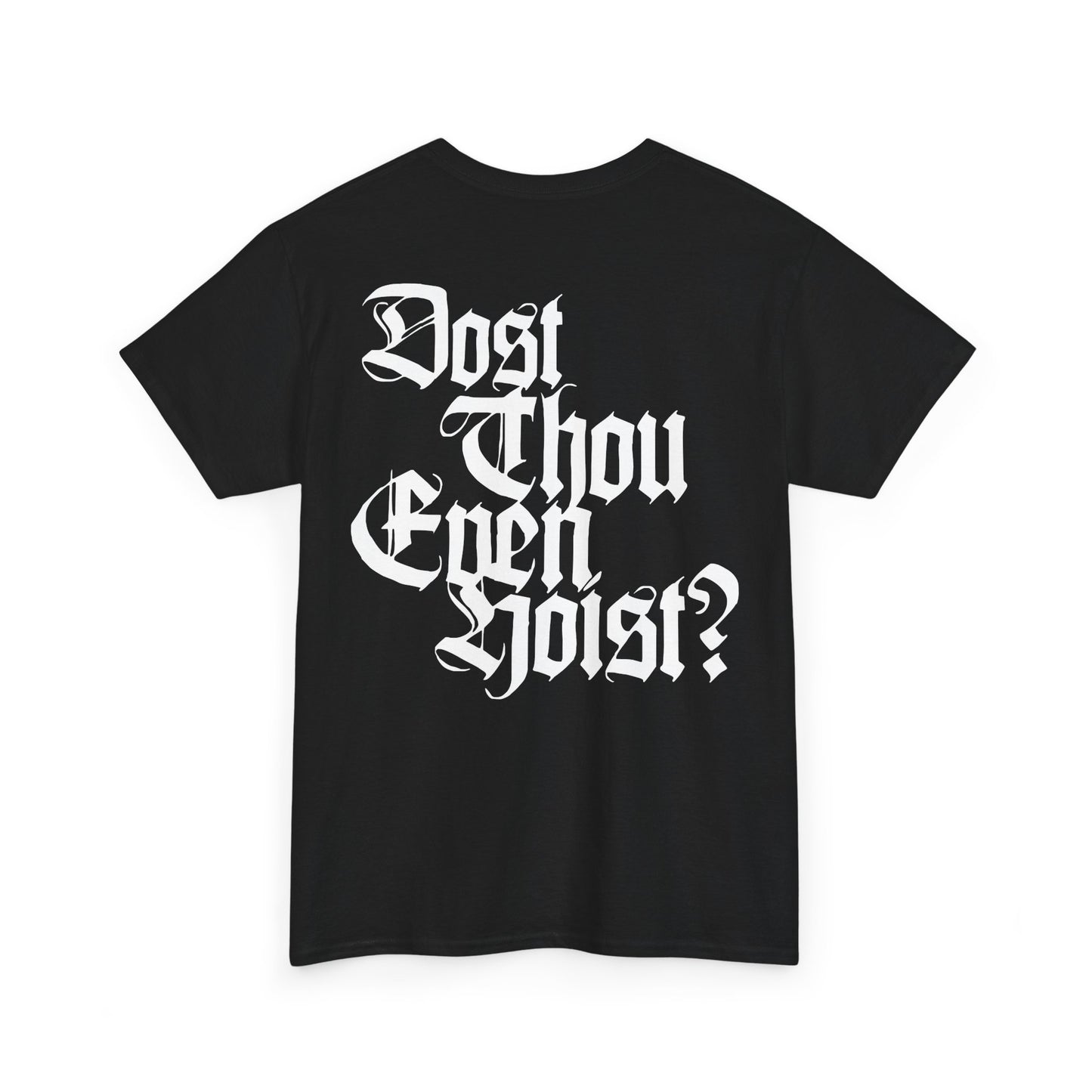 Dost Thou Even Hoist? Black
