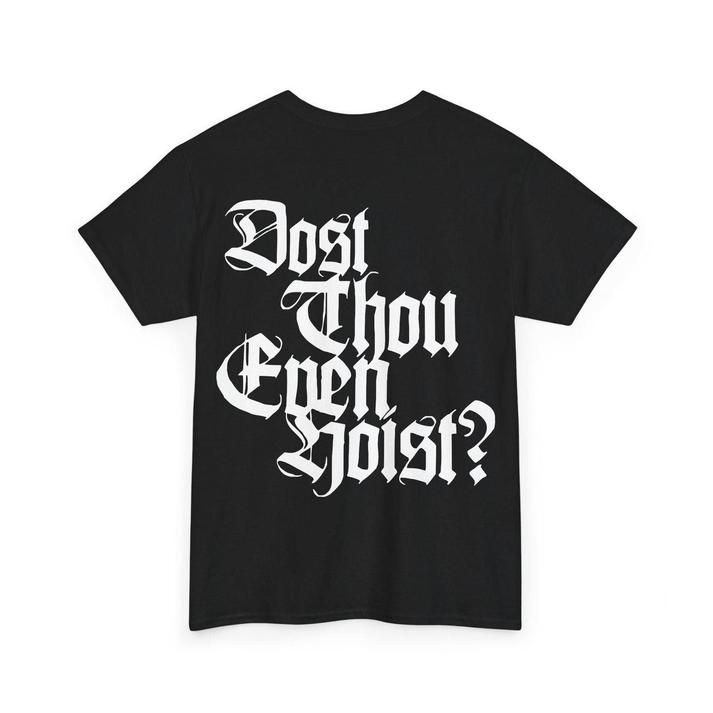 Dost Thou Even Hoist? Black