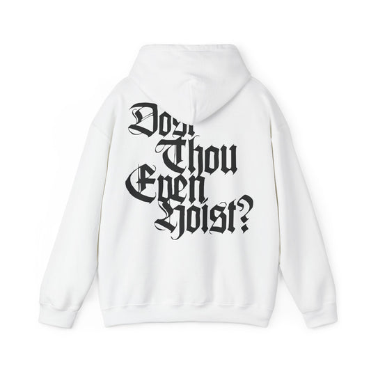 Dost Thou Even Hoist? Hoodie - White