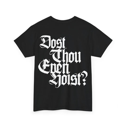 Dost Thou Even Hoist? Black